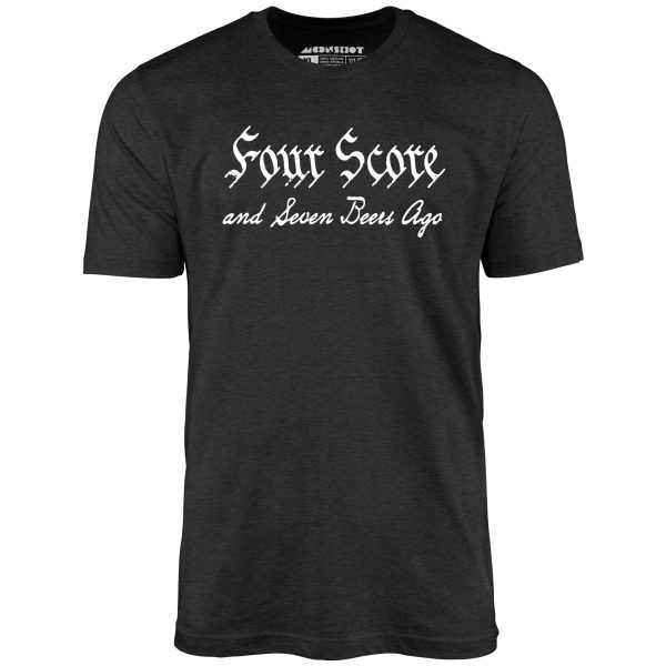 Four Score and Seven Beers Ago - Unisex T-Shirt - Image 5