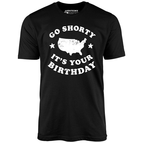 Go Shorty It's Your Birthday - Unisex T-Shirt - Image 2