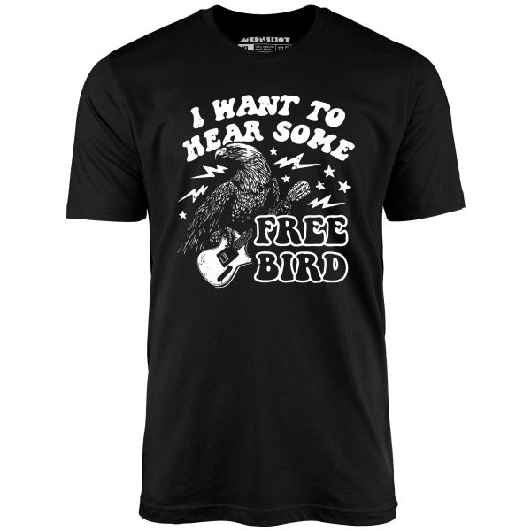 I Want to Hear Some Free Bird - Unisex T-Shirt - Image 2
