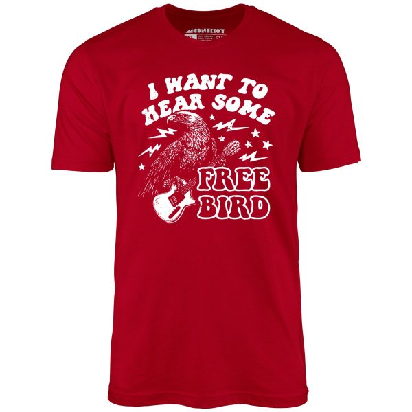 I Want to Hear Some Free Bird - Unisex T-Shirt - Image 6