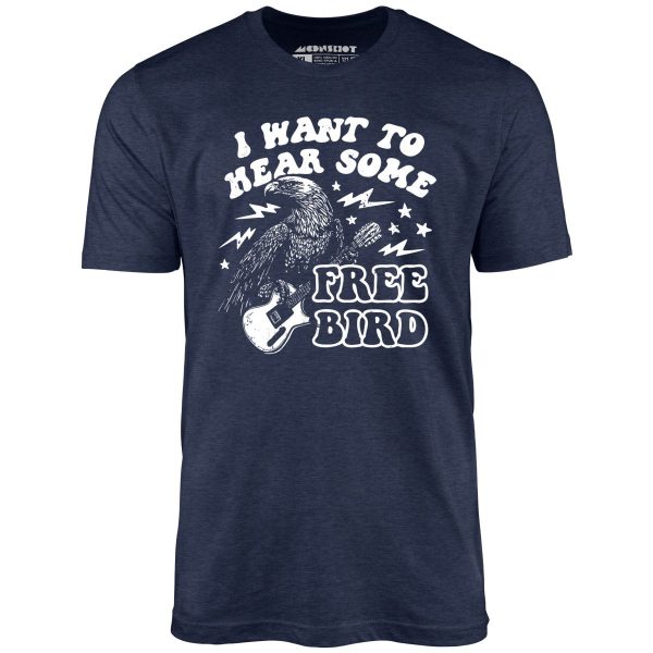 I Want to Hear Some Free Bird - Unisex T-Shirt - Image 8