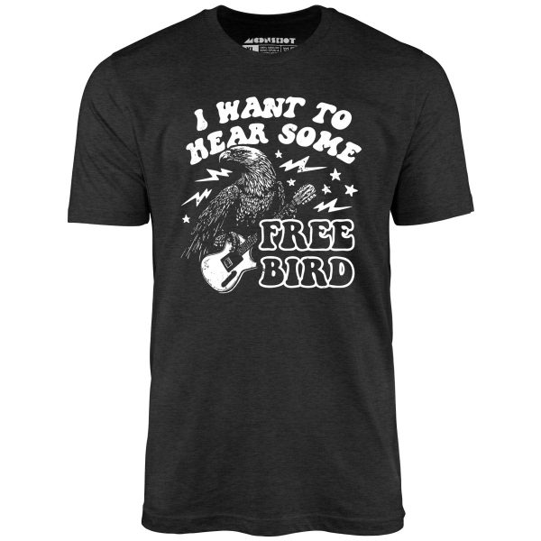 I Want to Hear Some Free Bird - Unisex T-Shirt - Image 7