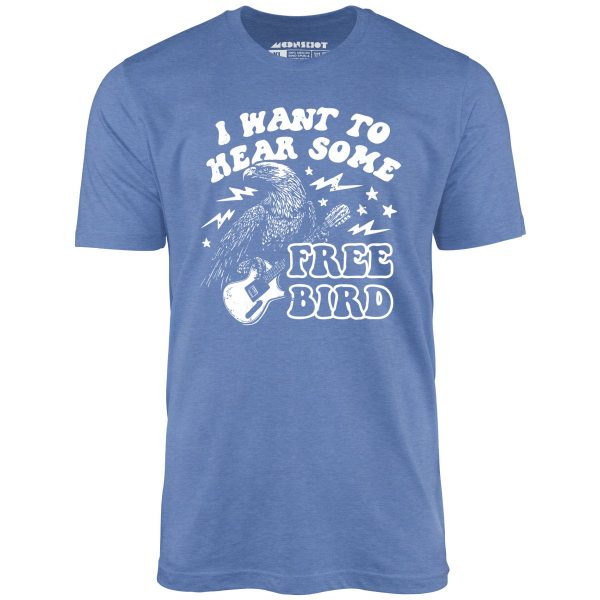I Want to Hear Some Free Bird - Unisex T-Shirt - Image 11