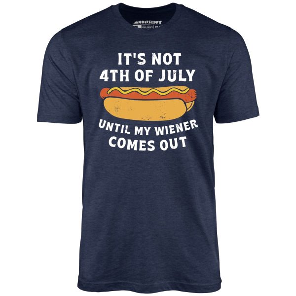 It's Not 4th of July Until My Wiener Comes Out - Unisex T-Shirt - Image 5