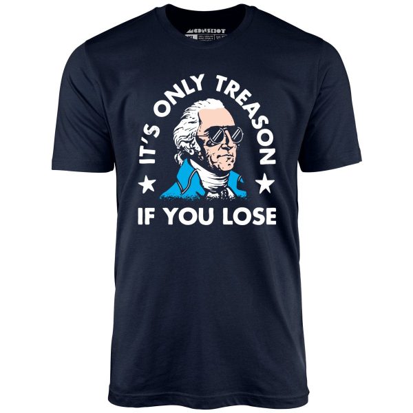 It's Only Treason If You Lose - Unisex T-Shirt - Image 3