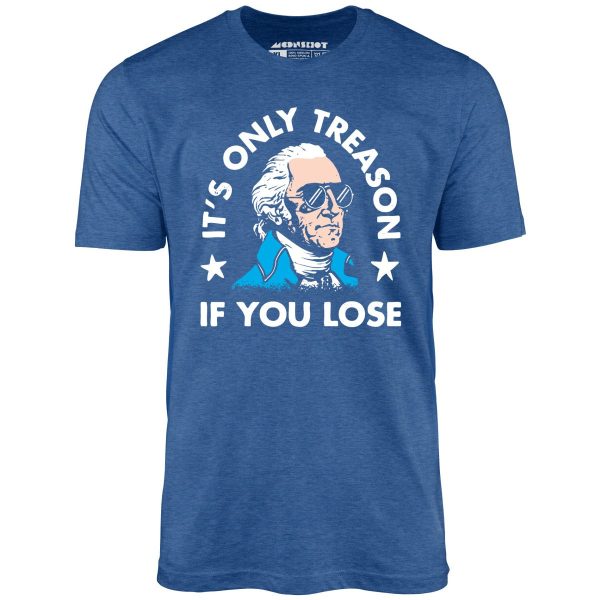 It's Only Treason If You Lose - Unisex T-Shirt - Image 7