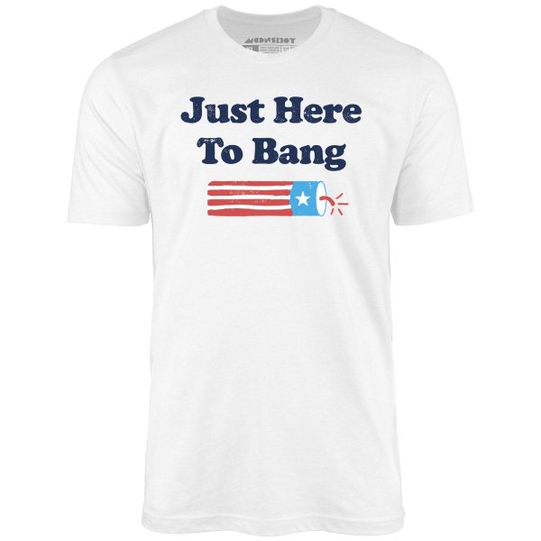 Just Here to Bang - Unisex T-Shirt - Image 5