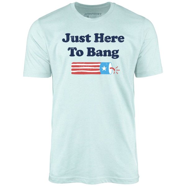Just Here to Bang - Unisex T-Shirt - Image 11