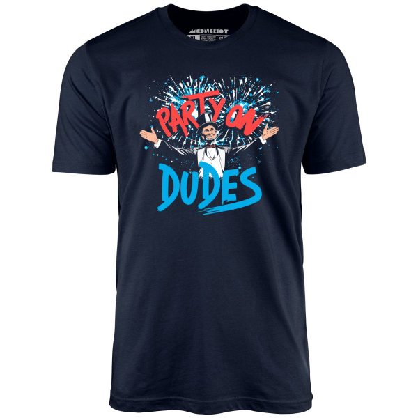 Party On, Dudes! - Unisex T-Shirt - Image 2
