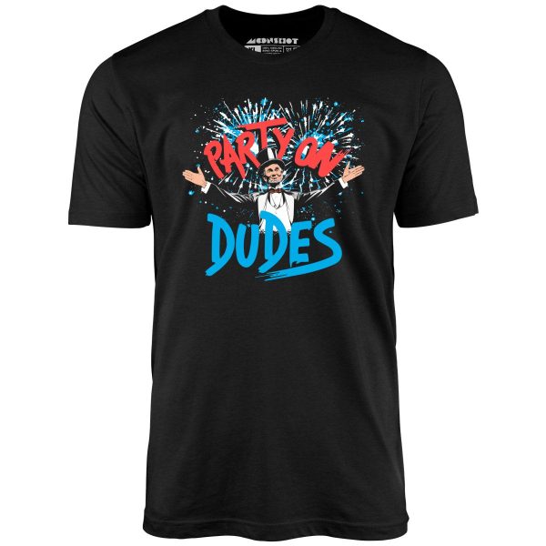 Party On, Dudes! - Unisex T-Shirt - Image 3