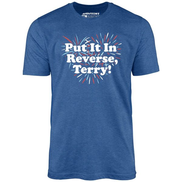 Put It In Reverse, Terry! - Unisex T-Shirt - Image 6