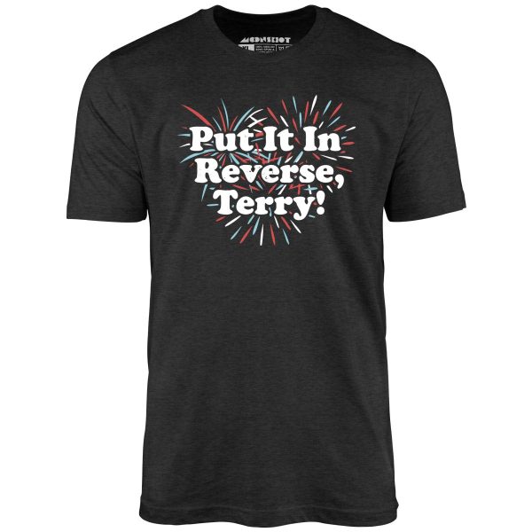 Put It In Reverse, Terry! - Unisex T-Shirt - Image 4