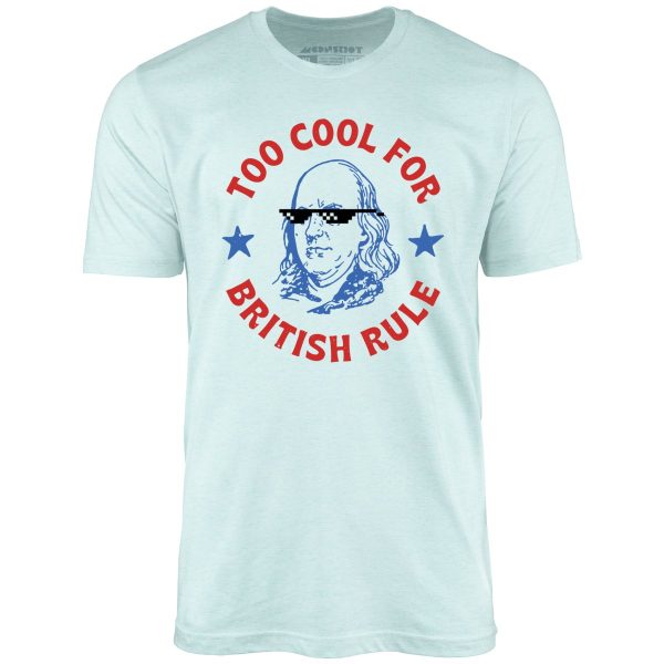 Too Cool For British Rule - Unisex T-Shirt - Image 4