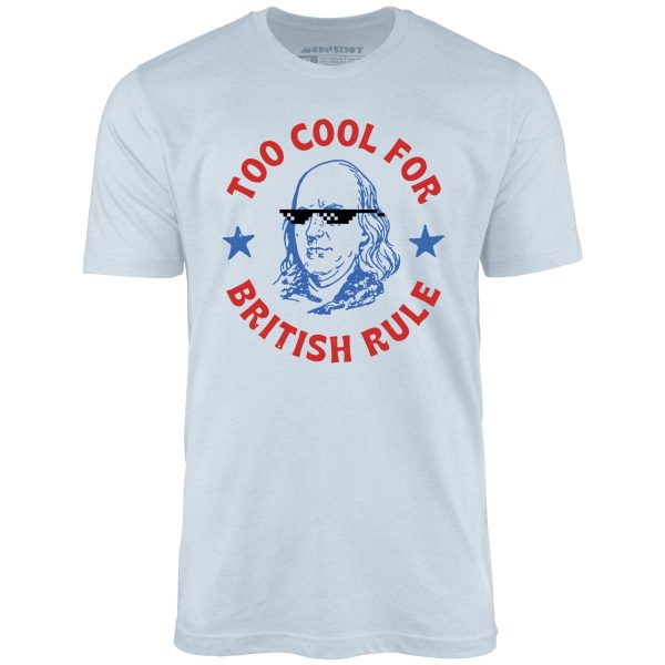 Too Cool For British Rule - Unisex T-Shirt - Image 2
