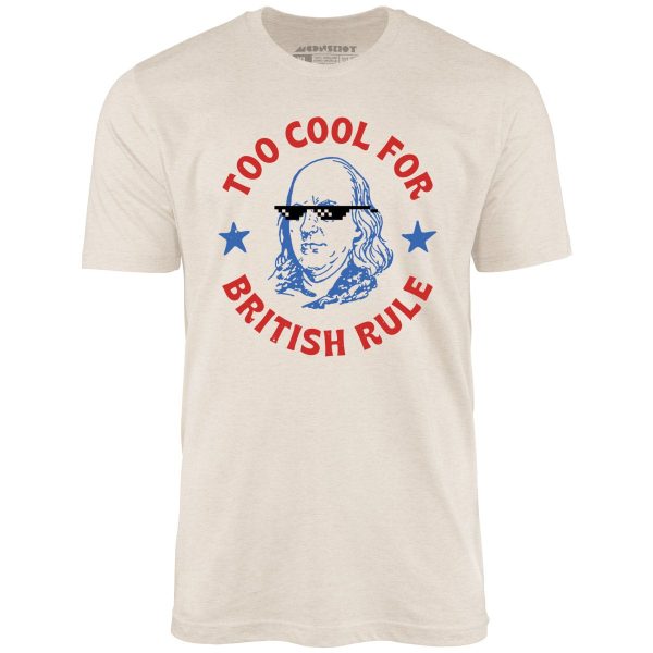 Too Cool For British Rule - Unisex T-Shirt - Image 5